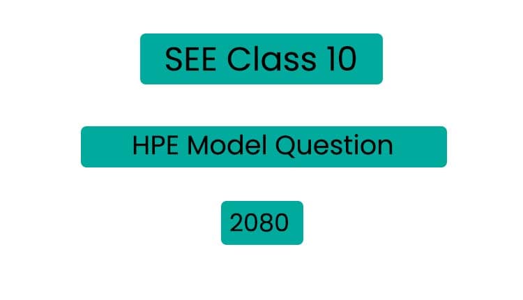 Class 10 Health and Physical Education Model Question 2081